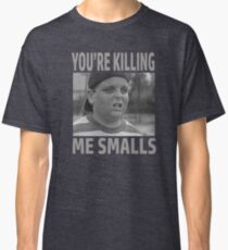 You're Killing Me Smalls Classic T-Shirt