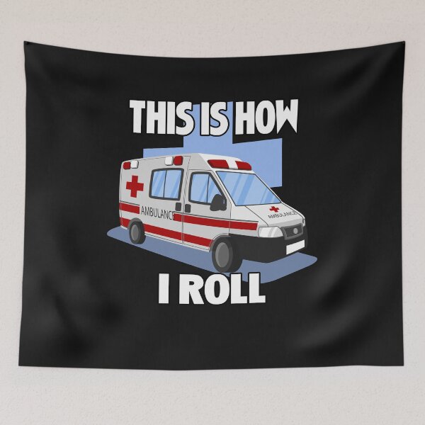 Item preview, This is How I Roll  for the paramedic EMS designed and sold by sunnym79.