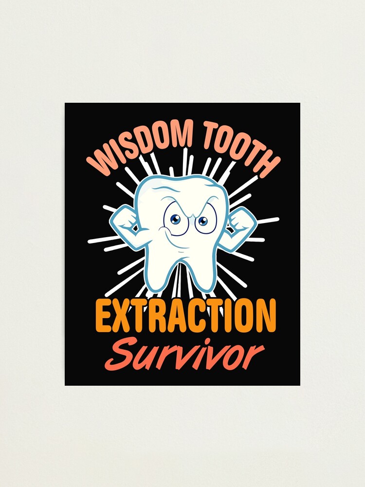 Funny Dentist: Wisdom Tooth Extraction Survivor Photographic Print