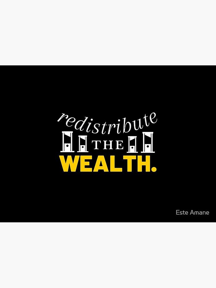 Redistribute the Wealth by madalynwilliams