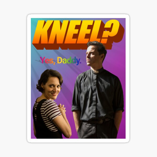 Vista previa del artículo con la obra «Fleabag Kneel Daddy», diseñado y vendido por fleabagmemes.