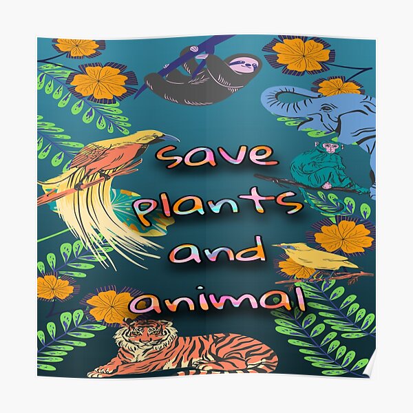Save plants and animals Save plants and animals