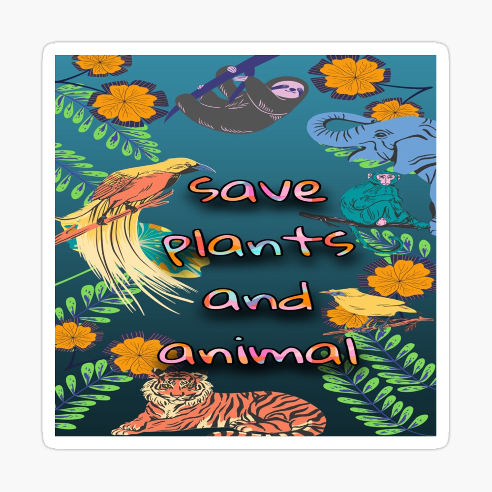 Save plants and animals