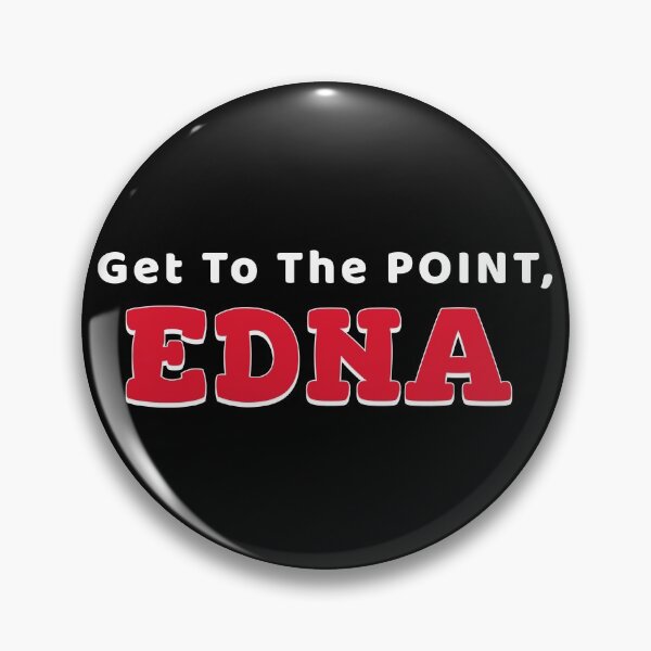Item preview, Get To The Point, Edna - Funny Roseanne Inspired Design designed and sold by JustincredibleT.