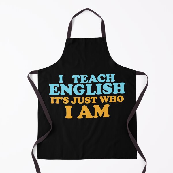 Item preview, I Teach English, Its Just Who I Am designed and sold by Chubuter.