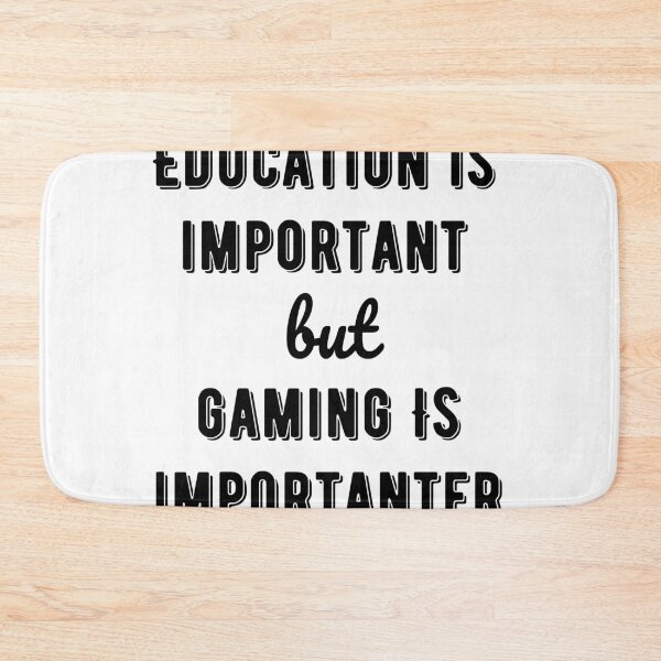 Item preview, Education is important but gaming is importanter designed and sold by ShopNicolexo.