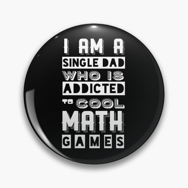Item preview, I am a Single Dad who is addicted to Cool Math Games designed and sold by reakeyford11.