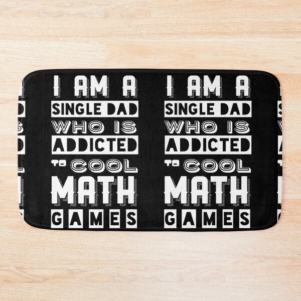 Item preview, I am a Single Dad who is addicted to Cool Math Games designed and sold by reakeyford11.