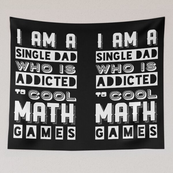 Item preview, I am a Single Dad who is addicted to Cool Math Games designed and sold by reakeyford11.