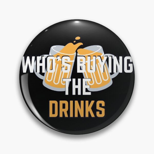 Item preview, Whos Buying the Drinks designed and sold by ClearThoughts.