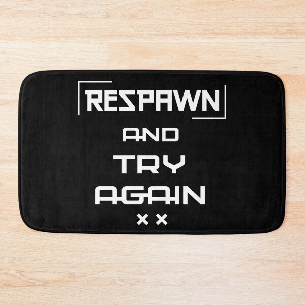 Item preview, Respawn And Try Again designed and sold by Legit Hooligan.