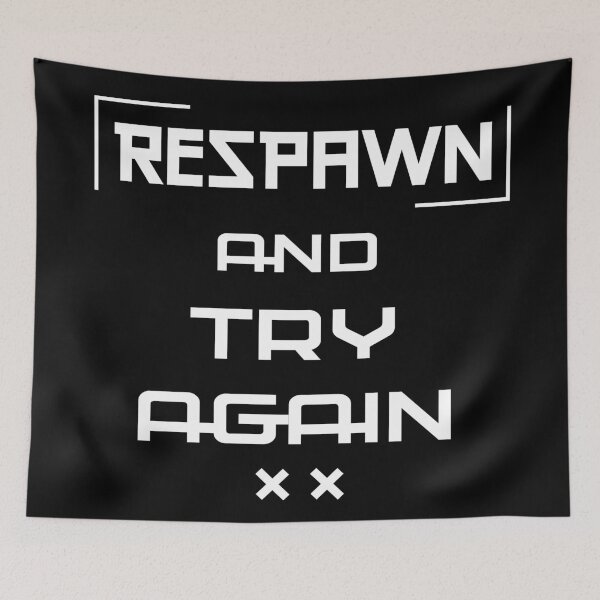Item preview, Respawn And Try Again designed and sold by Legit Hooligan.