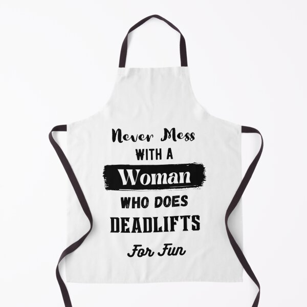 Item preview, Never Mess With a Woman Who Does Deadlifts For Fun designed and sold by Ogrelink.