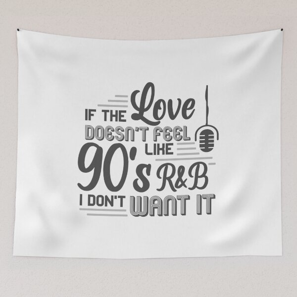 Item preview, If The Love Doesn't Feel Like 90's R&B I Don't Want It designed and sold by findot.