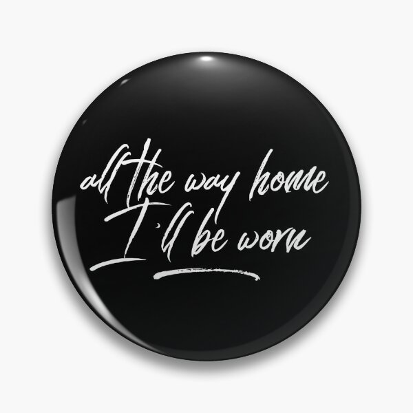 Item preview, All The way Home I'll be Worn designed and sold by CoffeeandHope.