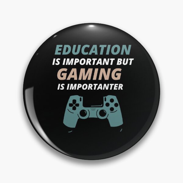 Item preview, Cool Education Is Important But Gaming Is Importanter designed and sold by YourEssentials.