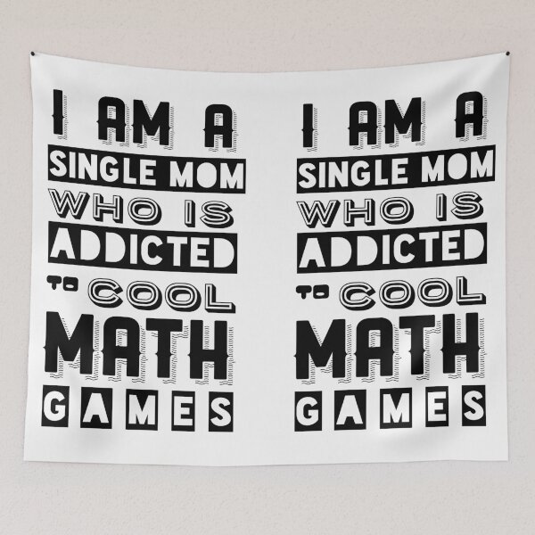 Item preview, I am a Single Mom who is addicted to Cool Math Games designed and sold by reakeyford11.
