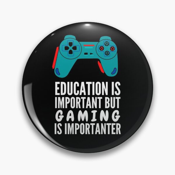 Item preview, Education Is Important But Gaming Is Importanter designed and sold by AmberSiraj.
