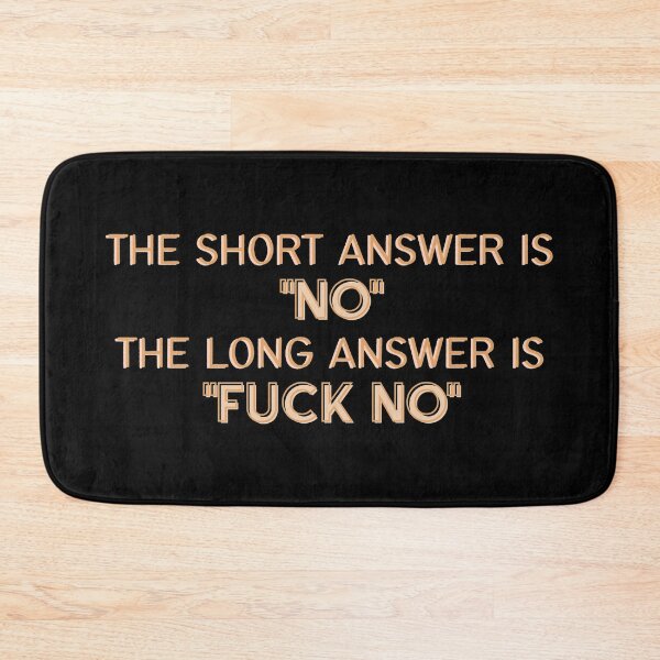 Item preview, She short answer is no. The long answer is fuck no. designed and sold by artjojo.