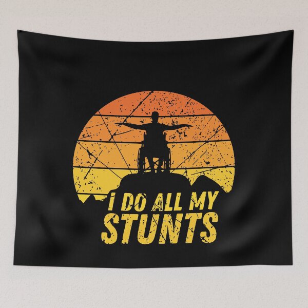 Item preview, I Do All  My Stunts Wheelchair Handicap  Stuntman designed and sold by busydesign.