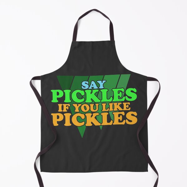 Item preview, Say Pickles If you Like Pickles designed and sold by Chubuter.