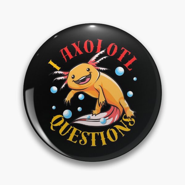 Item preview, I Axolotl Questions Ask A Lot Of Questions Pun designed and sold by perfectpresents.