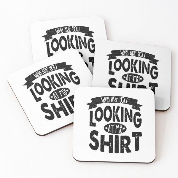 Item preview, Why are you looking at my shirt designed and sold by YAHIA-14.