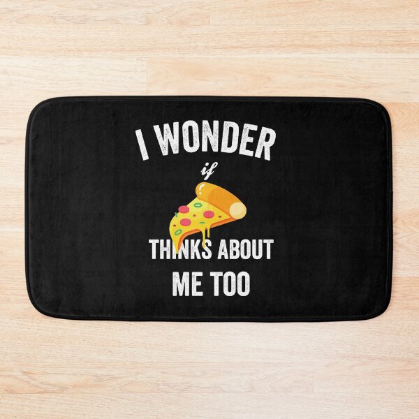Item preview, I Wonder If Pizza Thinks About Me Too designed and sold by liSTalvENT.