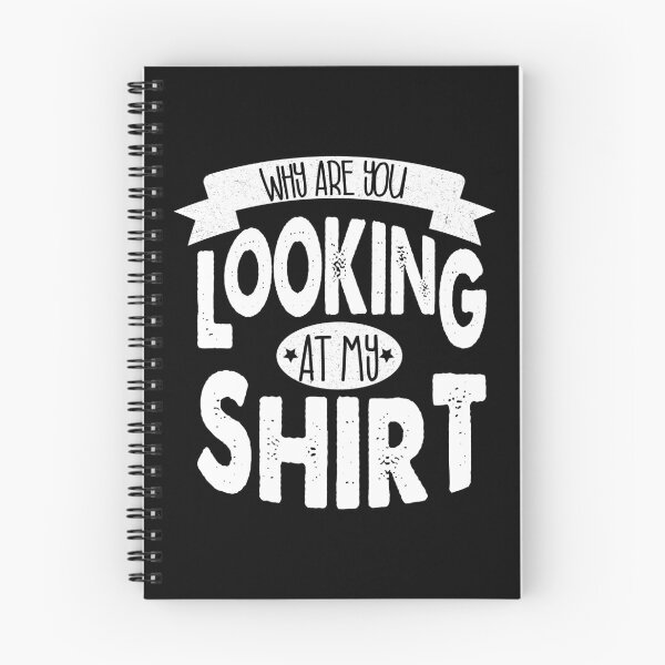 Item preview, Why are you looking at my shirt designed and sold by YAHIA-14.
