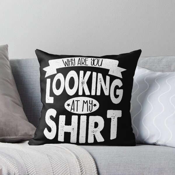 Item preview, Why are you looking at my shirt designed and sold by YAHIA-14.