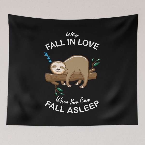 Item preview, Why fall in love when you can fall asleep - Sleeping Sloth designed and sold by My-Best-Life.