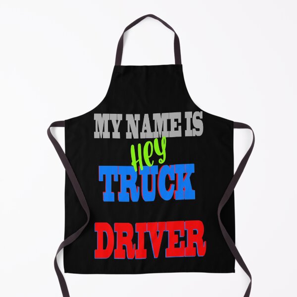 Item preview, My name is hey truck driver designed and sold by Astralia.