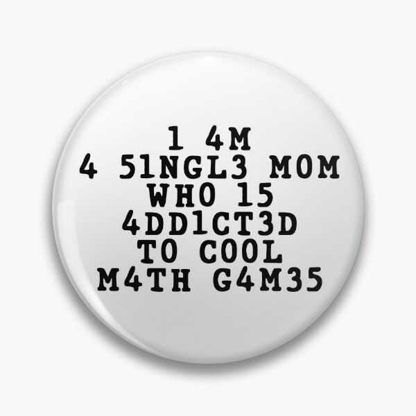 Item preview, I am a Single Mom who is addicted to Cool Math Games designed and sold by reakeyford11.