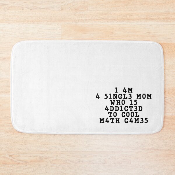 Item preview, I am a Single Mom who is addicted to Cool Math Games designed and sold by reakeyford11.