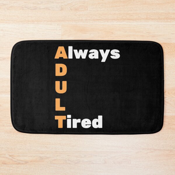 Item preview, Adult Always Tired Acronym designed and sold by Veewell.
