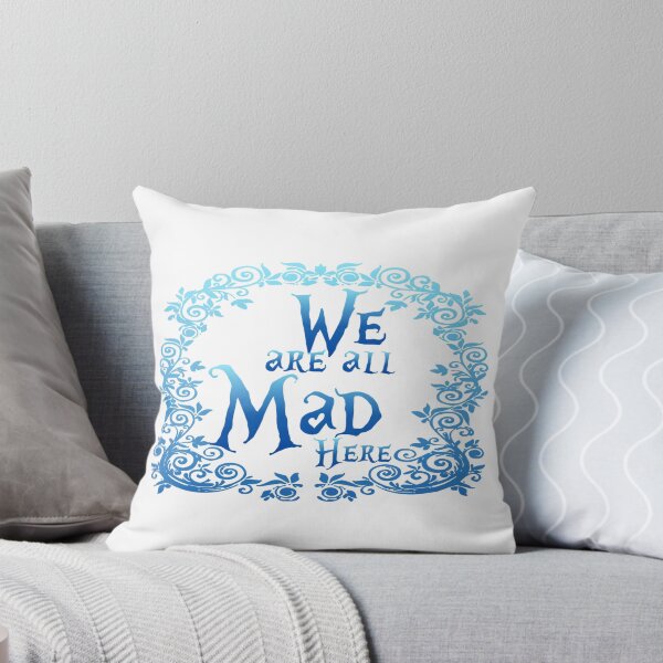 Item preview, We Are All Mad Here (Blue) designed and sold by nerdytalks.