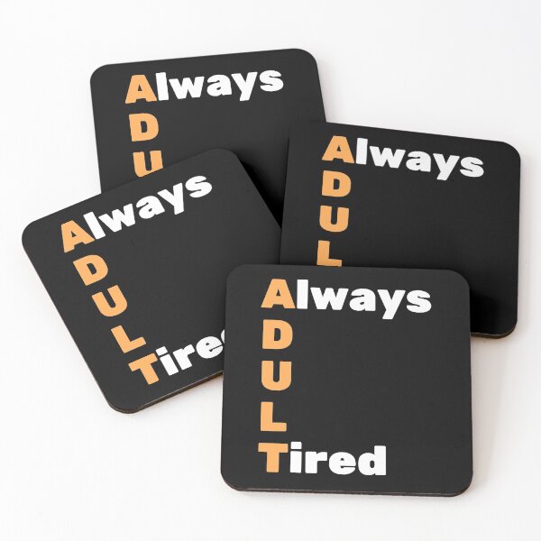 Item preview, Adult Always Tired Acronym designed and sold by Veewell.