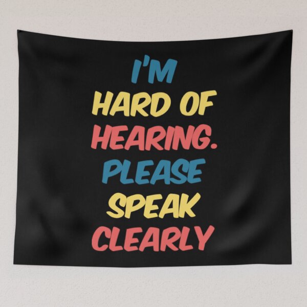 Item preview, Im Hard Of Hearing Please Speak Clearly designed and sold by Artistive.