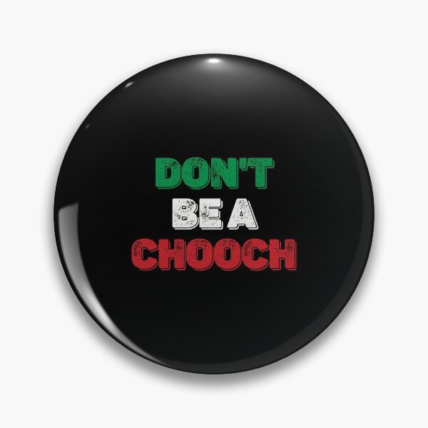 Item preview, Don't be a Chooch Funny Italian Slang designed and sold by henrymencia.