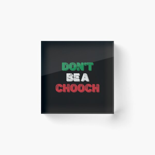 Item preview, Don't be a Chooch Funny Italian Slang designed and sold by henrymencia.