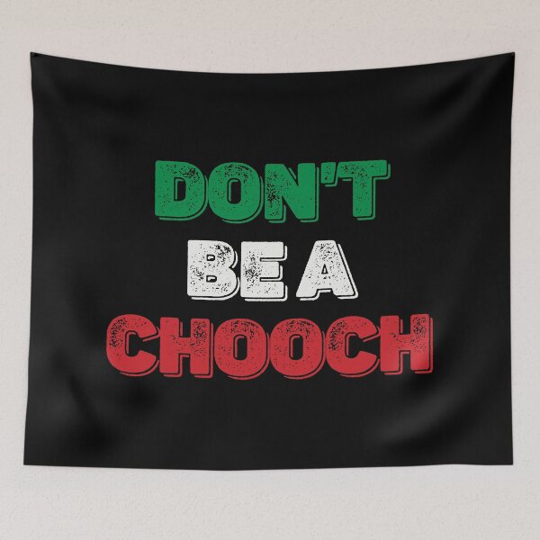 Item preview, Don't be a Chooch Funny Italian Slang designed and sold by henrymencia.
