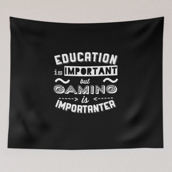 Item preview, Education is Important but Gaming is Importanter designed and sold by reakeyford11.