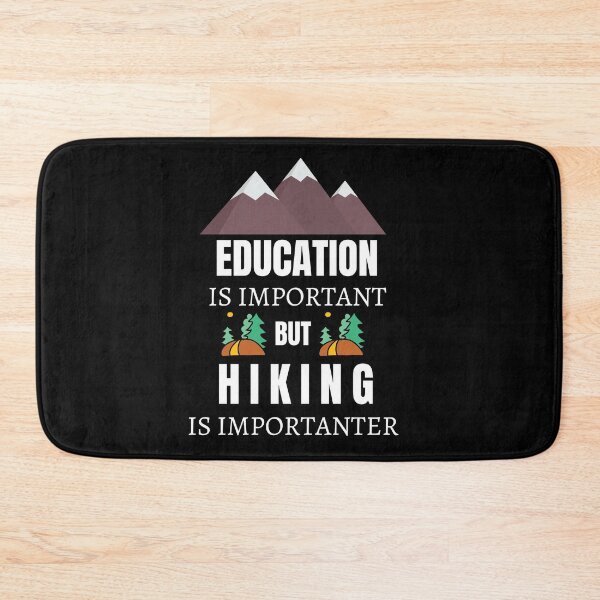 Item preview, Education Is Important But Hiking Is Importanter designed and sold by AutumnVibeShop.