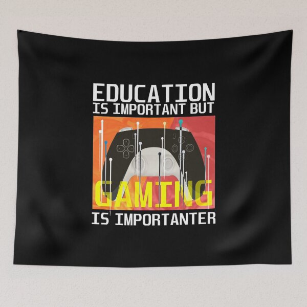 Item preview, Education is important but gaming is importanter designed and sold by aktiveaddict.