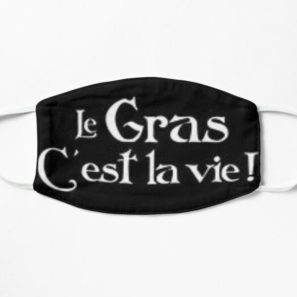 Le Gras C'est La Vie Kaamelott Masque sans plis