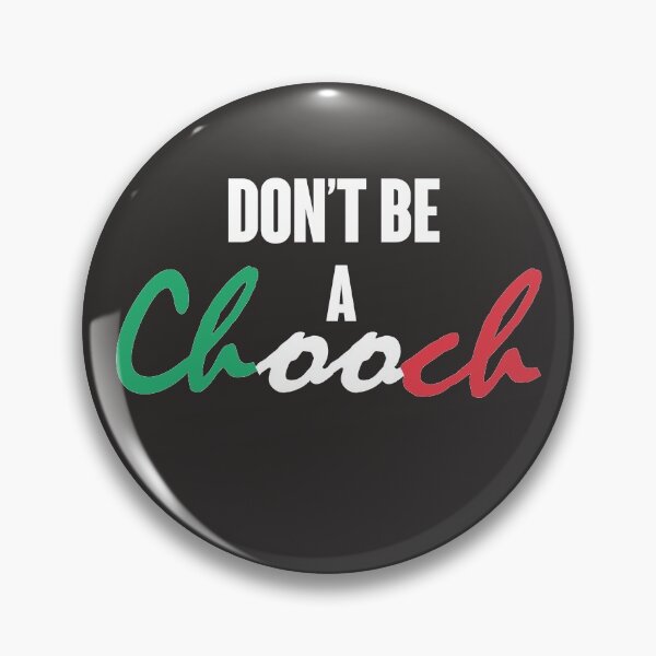 Item preview, Don't Be a Chooch designed and sold by Heddar Badreddine.