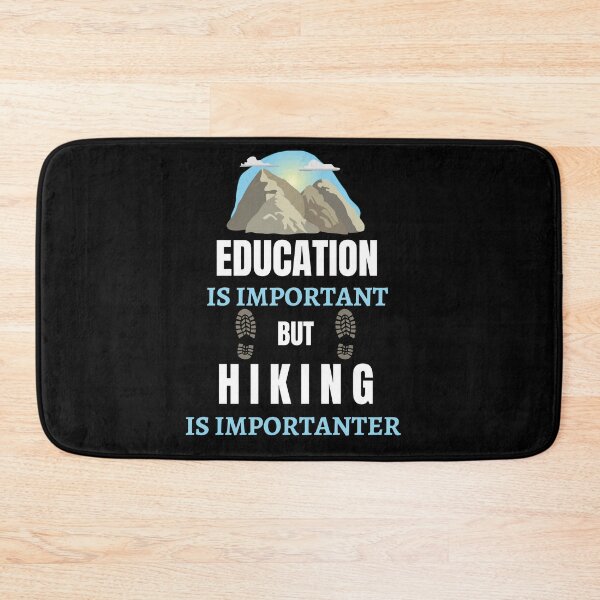 Item preview, Education Is Important But Hiking Is Importanter designed and sold by AutumnVibeShop.