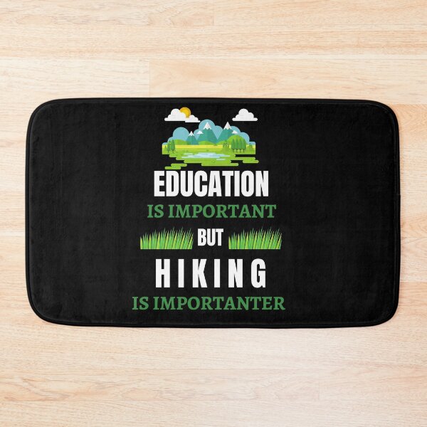 Item preview, Education Is Important But Hiking Is Importanter designed and sold by AutumnVibeShop.