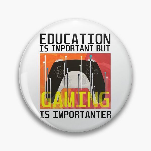 Item preview, Education is important but gaming is importanter designed and sold by aktiveaddict.