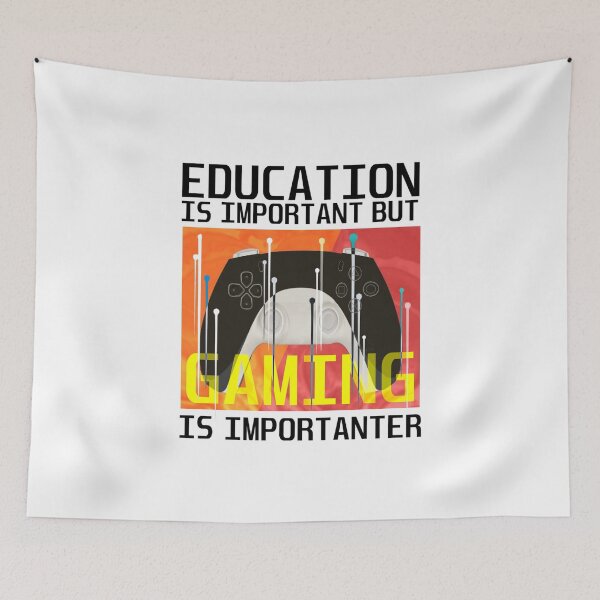 Item preview, Education is important but gaming is importanter designed and sold by aktiveaddict.